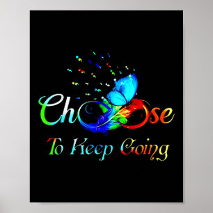 Suicide Prevention Awareness Choose To Keep Going Poster