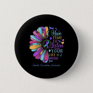 Suicide Prevention Awareness I Have Time To Listen Button