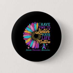 Suicide Prevention Awareness I Have Time To Listen Button