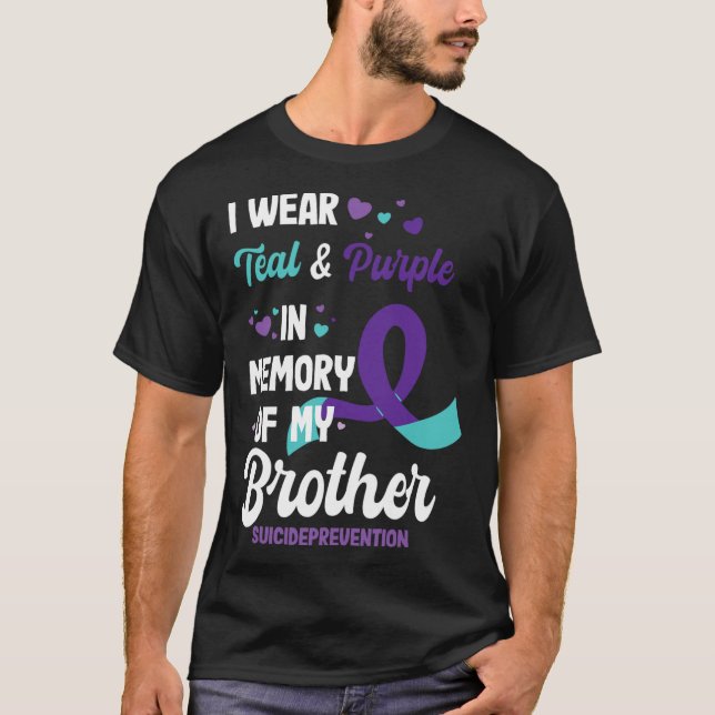 Suicide Prevention Awareness In Memory Of Brother  T-Shirt (Front)