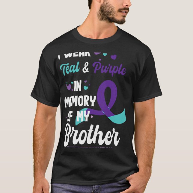 Suicide Prevention Awareness In Memory Of Brother  T-Shirt (Front)