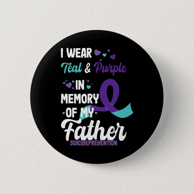 Suicide Prevention Awareness In Memory Of Father  Button (Front)