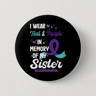 Suicide Prevention Awareness In Memory Of Sister Button