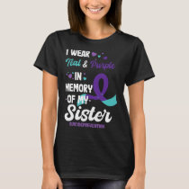 Suicide Prevention Awareness In Memory Of Sister  T-Shirt