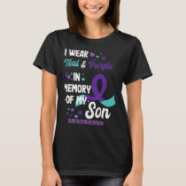 Suicide Prevention Awareness In Memory Of Son  T-Shirt