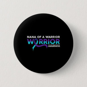 Suicide Prevention Awareness Nana Of A Warrior Button