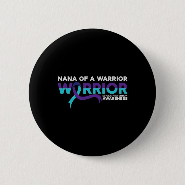 Suicide Prevention Awareness Nana Of A Warrior  Button (Front)