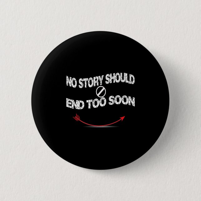 Suicide Prevention Awareness ,no Story Should End  Button (Front)