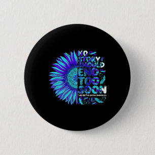 Suicide Prevention Awareness No Story Should End T Button