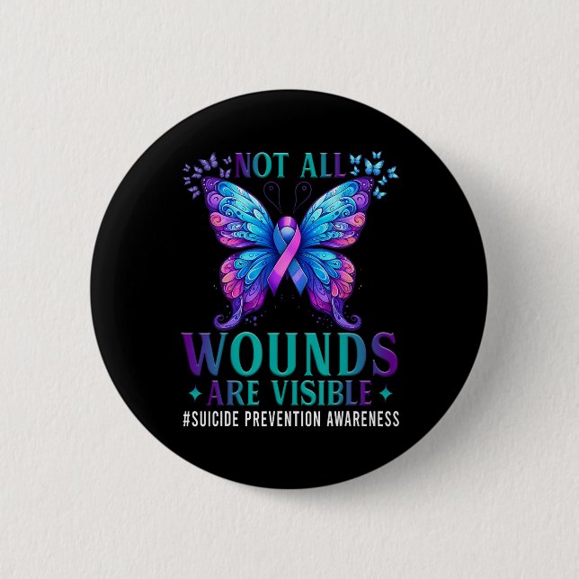 Suicide Prevention Awareness Not All Wounds Are Vi Button (Front)