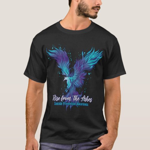 Suicide Prevention Awareness _ Phoenix Rise From T T_Shirt