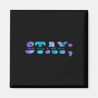 Suicide Prevention Awareness Stay Your Story Is No Magnet