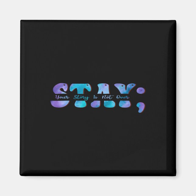 Suicide Prevention Awareness Stay Your Story Is No Magnet (Front)