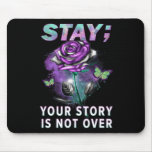 Suicide Prevention Awareness Stay Your Story Is No Mouse Pad