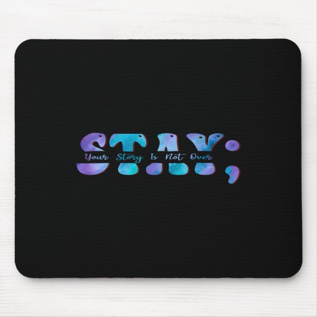 Suicide Prevention Awareness Stay Your Story Is No Mouse Pad (Front)