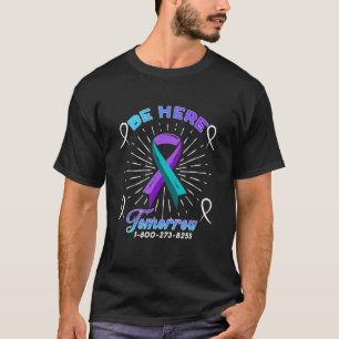Suicide Prevention Awareness Tomorrow 1 800 273 82 T-Shirt