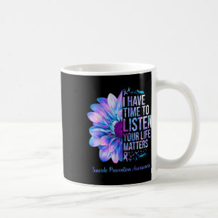 Suicide Prevention Awareness Week I Have Time To L Coffee Mug