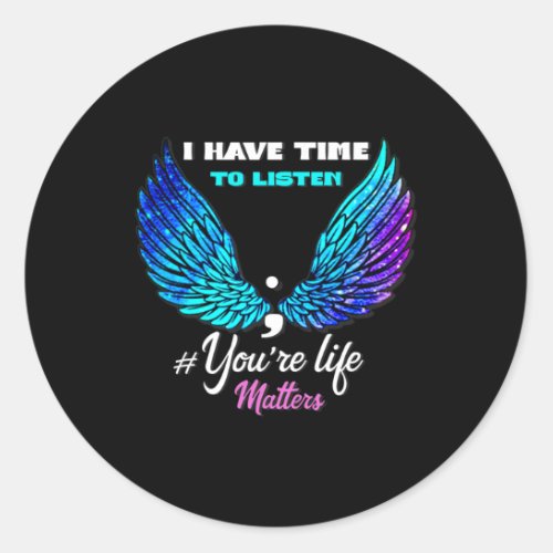 Suicide Prevention Awareness Week Quote  Classic Round Sticker