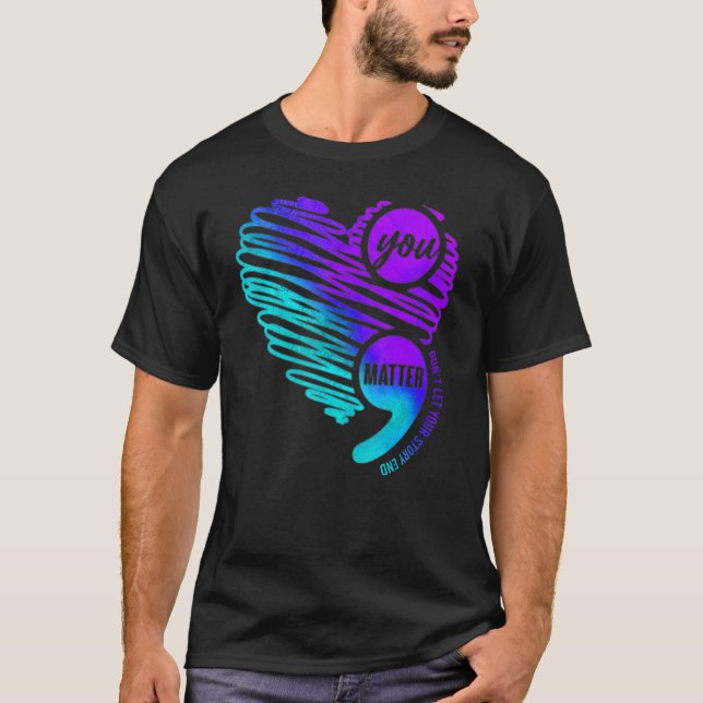 Suicide Prevention Awareness Week You Matter Semic T-Shirt (Front)
