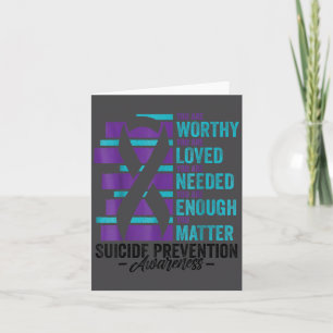 Suicide Prevention Awareness You Are Worthy Loved Card
