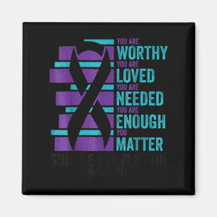 Suicide Prevention Awareness You Are Worthy Loved Magnet