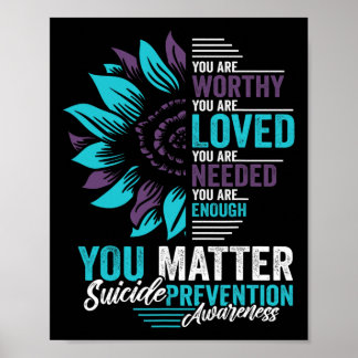 Suicide Prevention Awareness You Are Worthy Loved  Poster