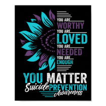 Suicide Prevention Awareness You Are Worthy Loved  Poster