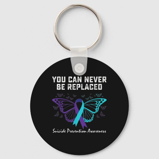 Suicide Prevention Awareness You can never be repl Keychain (Front)