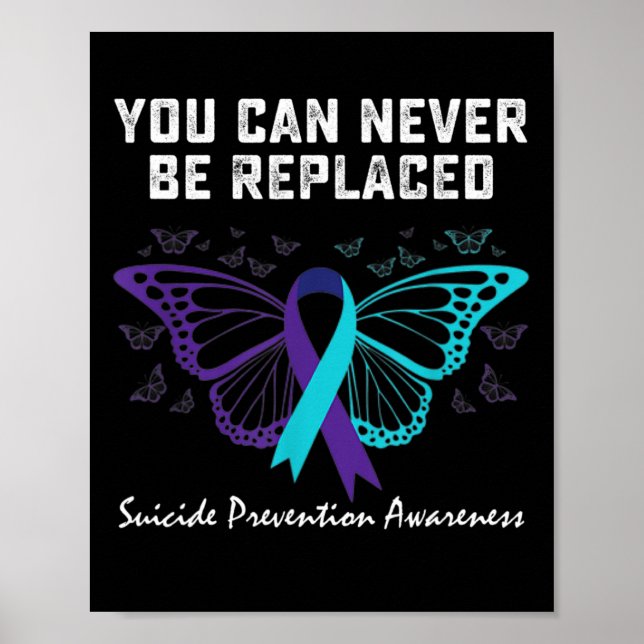 Suicide Prevention Awareness You can never be repl Poster (Front)