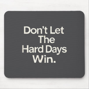 Suicide Prevention- Don't Let The Hard Days Win  Mouse Pad