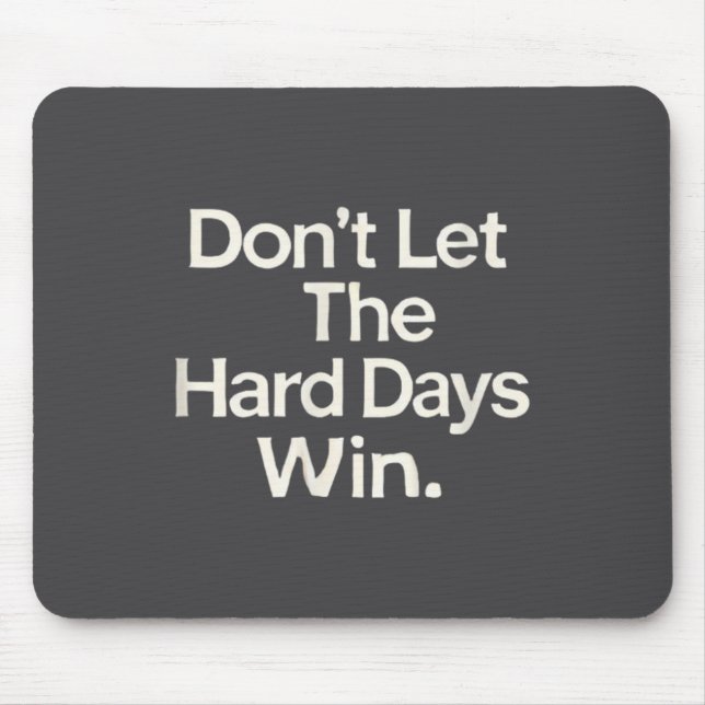 Suicide Prevention- Don't Let The Hard Days Win  Mouse Pad (Front)