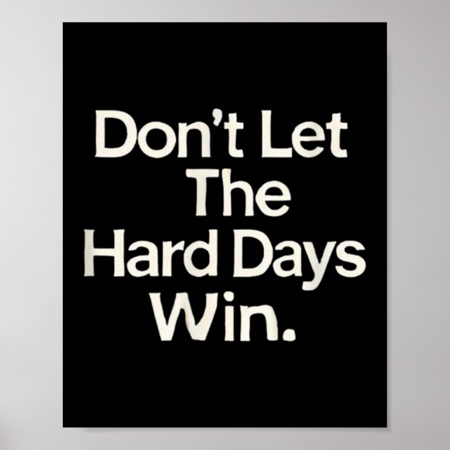 Suicide Prevention- Don't Let The Hard Days Win  Poster (Front)
