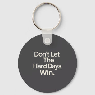 Suicide Prevention- Don't Let The Hard Days Win Pr Keychain