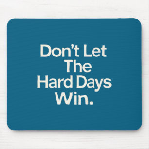 Suicide Prevention- Don't Let The Hard Days Win Pr Mouse Pad