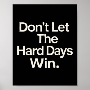 Suicide Prevention- Don't Let The Hard Days Win Pr Poster