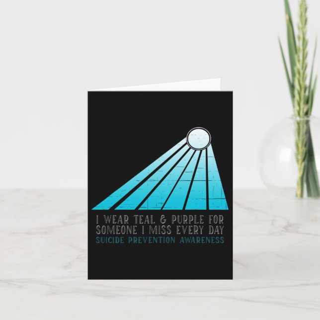 Suicide Prevention I Wear Teal And Purple For Some Card (Front)