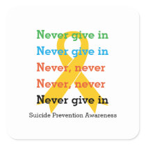 Suicide Prevention NEVER GIVE IN Churchill Quote Square Sticker