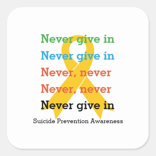 Suicide Prevention NEVER GIVE IN Churchill Quote Square Sticker