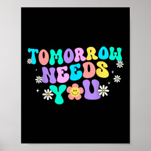 Suicide Prevention Tomorrow Needs You Mental Healt Poster