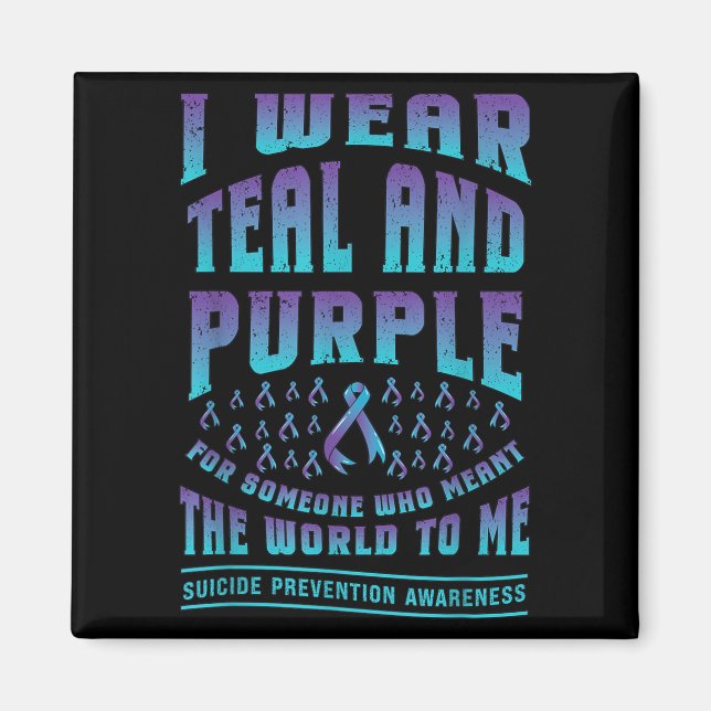 Suicide Prevention Wear Teal Purple For Someone Aw Magnet (Front)