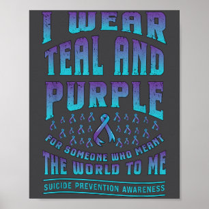Suicide Prevention Wear Teal Purple For Someone Aw Poster