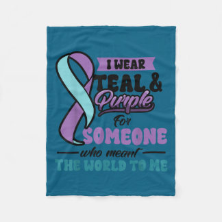 Suicide Prevention Wear Teal Purple Someone Meant  Fleece Blanket