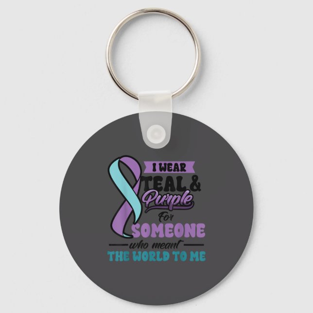 Suicide Prevention Wear Teal Purple Someone Meant  Keychain (Front)