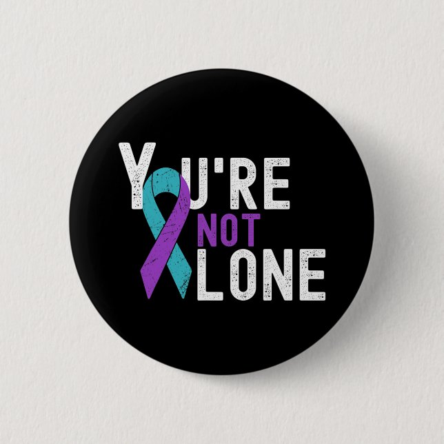 Suicide Prevention Week Awareness You're Not Alone Button (Front)