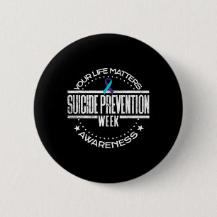 Suicide Prevention Your Life Problems Suicide Awar Button