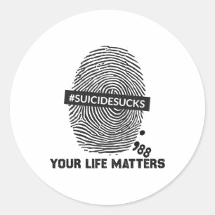 Suicide Prevention Your Life Problems Suicide Suck Classic Round Sticker