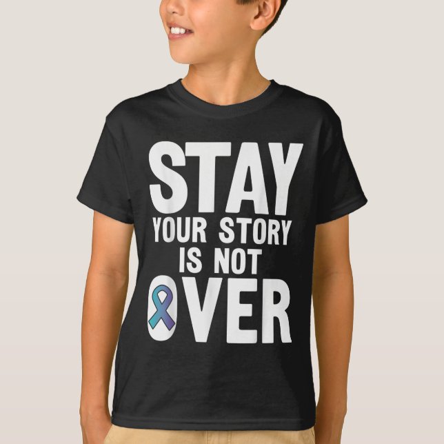 Suicide Prevention Your Story _ I For Suprters  T-Shirt (Front)