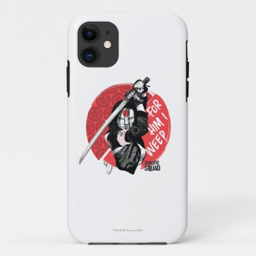 Suicide Squad  Katana For Him I Weep iPhone 11 Case