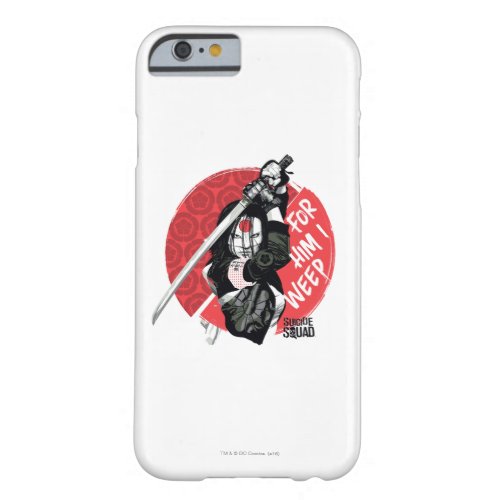 Suicide Squad  Katana For Him I Weep Barely There iPhone 6 Case