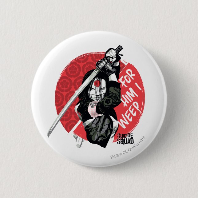 Suicide Squad | Katana "For Him I Weep" Pinback Button (Front)